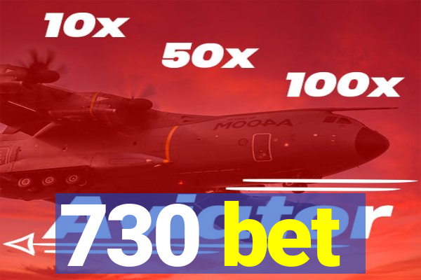 730 bet